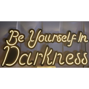 BE YOURSELF IN DARKNESS
